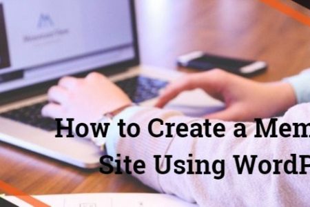 How to Create a Membership Site Using WordPress