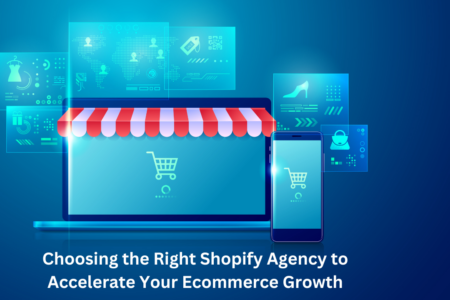 Choosing the Right Shopify Agency to Accelerate Your Ecommerce Growth‍